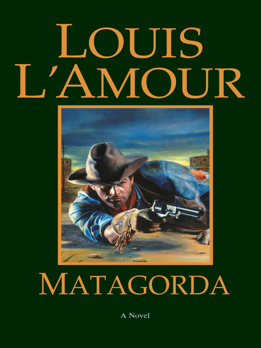 Title details for Matagorda by Louis L'Amour - Available